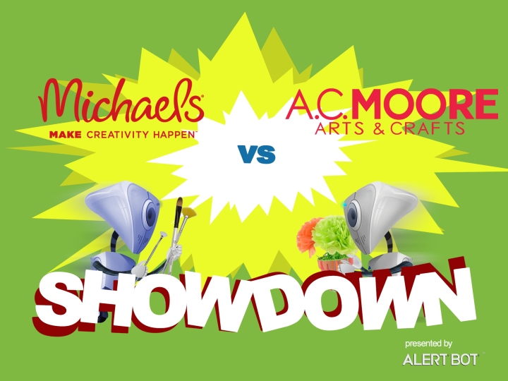 A graphic with a yellow starburst in the center and two robots charging towards each other. Both are carrying arts and crafts supplies, like paint brushes and plants. Text reads "AlertBot Showdown: Michaels vs A.C. Moore" with the word SHOWDOWN very large at the bottom.