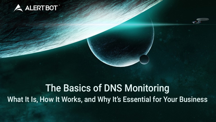 A rendering of a planet in the foreground and a planet behind that with a little moon to the bottom right of it. A Star Trek starship shows small off to the top right. Text on the image reads "The Basics of DNS Monitoring: What It Is, How It Works, and Why It’s Essential for Your Business"
